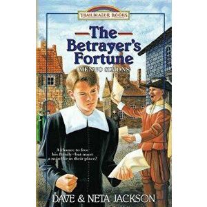 The Betrayer's Fortune: Introducing Menno Simons, Paperback - Dave Jackson imagine