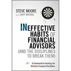 Ineffective Habits of Financia, Hardcover - Steve Moore imagine