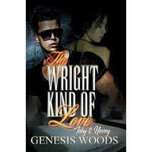 The Wright Kind of Love: Toby and Niecey, Paperback - Genesis Woods imagine