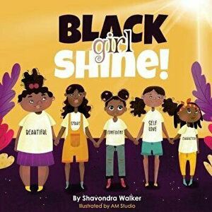 Black Girl Shine!, Paperback - Shavondra Walker imagine