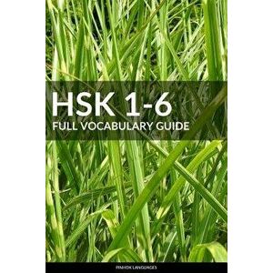 Hsk 1-6 Full Vocabulary Guide: All 5000 Hsk Vocabularies with Pinyin and Translation, Paperback - Pinhok Languages imagine