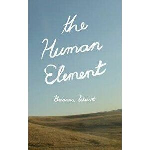 The Human Element, Paperback - Brianna Wiest imagine