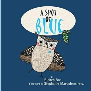 A Spot of Blue, Paperback - Stephanie Margolese imagine