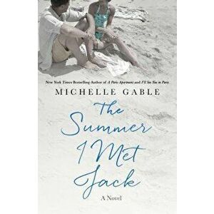 The Summer I Met Jack, Paperback - Michelle Gable imagine