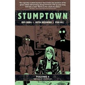 Stumptown Vol. 4: The Case of a Cup of Joe, Paperback - Greg Rucka imagine