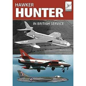 The Hawker Hunter in British Service, Paperback - Martin Derry imagine