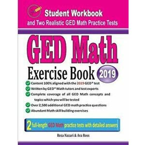GED Math Exercise Book: Student Workbook and Two Realistic GED Math Tests, Paperback - Reza Nazari imagine