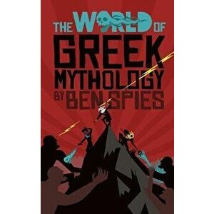 The World of Greek Mythology, Paperback - Ben Spies imagine