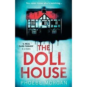 The Doll House, Paperback - Phoebe Morgan imagine