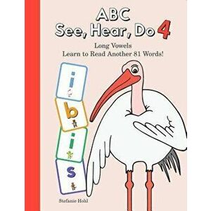 ABC See, Hear, Do 4: Long Vowels - Stefanie Hohl imagine