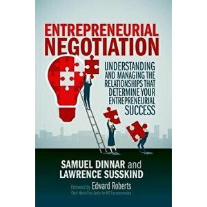 Entrepreneurial Negotiation: Understanding and Managing the Relationships That Determine Your Entrepreneurial Success, Hardcover - Samuel Dinnar imagine