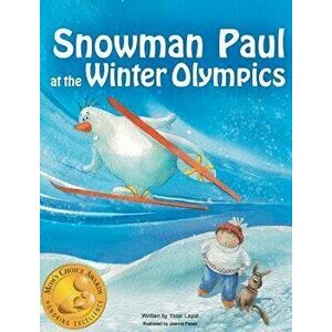 Snowman Paul at the Winter Olympics, Hardcover - Yossi Lapid imagine