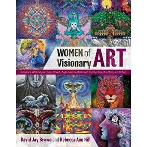 Women of Visionary Art, Hardcover - David Jay Brown imagine