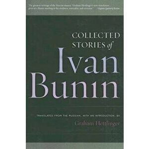 Ivan Bunin: Collected Stories, Paperback - Ivan Bunin imagine