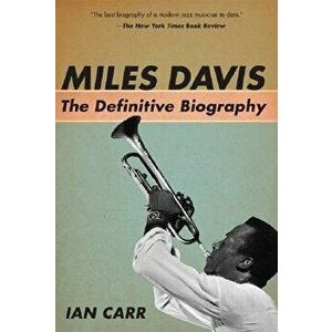 Miles Davis: The Definitive Biography, Paperback - Ian Carr imagine