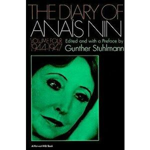 The Diary of Anais Nin Volume 4 1944-1947: Vol. 4 (1944-1947), Paperback - Anais Nin imagine