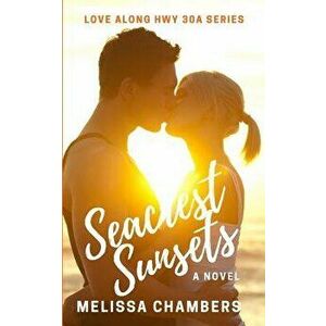 Seacrest Sunsets, Paperback - Melissa Chambers imagine