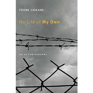 No Life of My Own, Paperback - Frank Chikane imagine