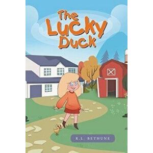 The Lucky Duck, Paperback - R. L. Bethune imagine