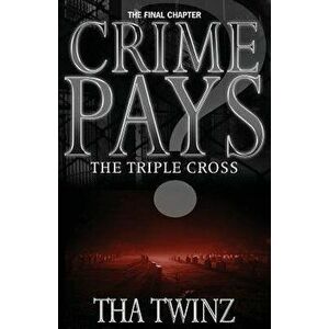 Crime Pays? III: The Triple Cross, Paperback - Tha Twinz imagine