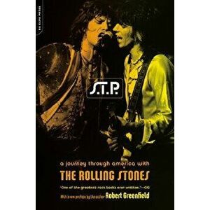S.T.P.: A Journey Through America with the Rolling Stones, Paperback - Robert Greenfield imagine