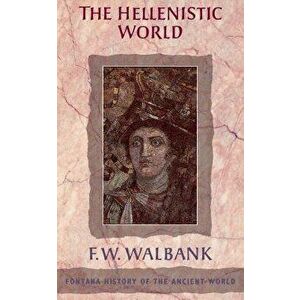 The Hellenistic World, Paperback - F. W. Walbank imagine
