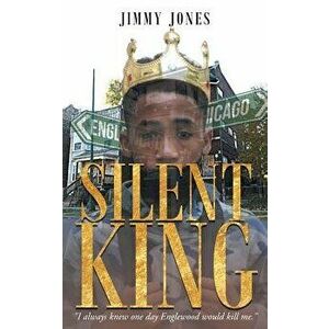 Silent King, Paperback - Jimmy Jones imagine