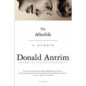 The Afterlife: A Memoir, Paperback - Donald Antrim imagine