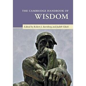 The Cambridge Handbook of Wisdom, Paperback - Robert J. Sternberg imagine