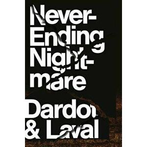 Never Ending Nightmare: The Neoliberal Assault on Democracy, Hardcover - Pierre Dardot imagine