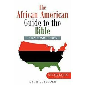 The African American Guide to the Bible, Paperback - Dr H. C. Felder imagine