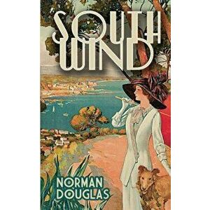 South Wind, Paperback - Norman Douglas imagine