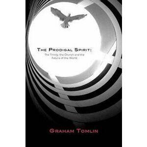 The Prodigal Spirit, Paperback - Graham Tomlin imagine