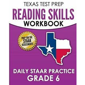 Texas Test Prep Reading Skills Workbook Daily Staar Practice Grade 6: Preparation for the Staar Reading Tests, Paperback - T. Hawas imagine