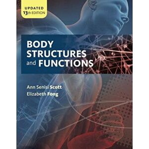 Body Structures and Functions Updated, Paperback - Ann Senisi Scott imagine