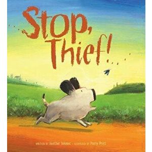 Stop, Thief!, Hardcover - Heather Tekavec imagine