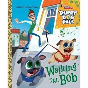 Walking the Bob (Disney Junior Puppy Dog Pals), Hardcover - Victoria Saxon imagine