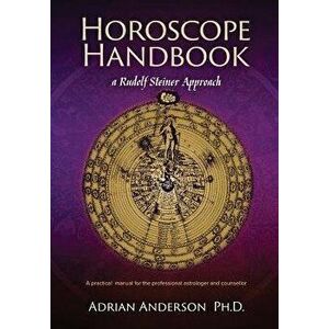 Horoscope Handbook: A Rudolf Steiner Approach - Adrian Anderson imagine