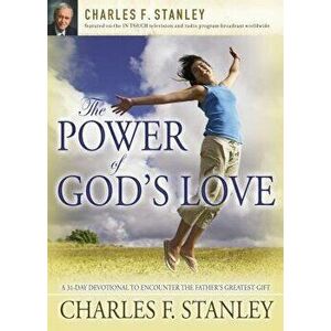The Power of God's Love, Paperback - Charles Stanley imagine