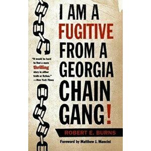 I Am a Fugitive from a Georgia Chain Gang!, Paperback - Robert E. Burns imagine