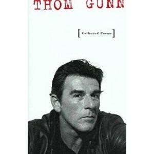 Collected Poems, Paperback - Thom Gunn imagine