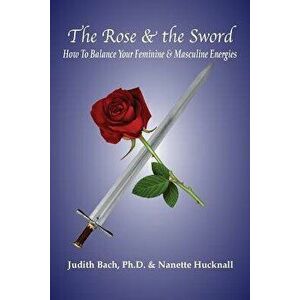 The Rose and the Sword, Paperback - Judith Bach imagine