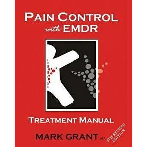Pain Control with Emdr: Treatment Manual, Paperback - MR Mark Grant Ma imagine