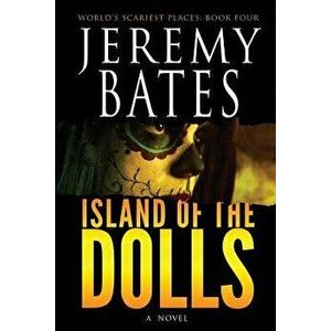 Island of the Dolls, Paperback - Jeremy Bates imagine