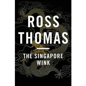 The Singapore Wink, Paperback - Ross Thomas imagine