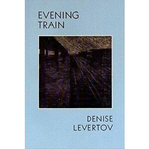 Evening Train: Poetry, Paperback - Denise Levertov imagine