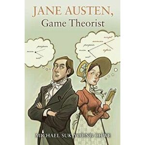Jane Austen, Game Theorist: Updated Edition, Paperback - Michael Suk Chwe imagine