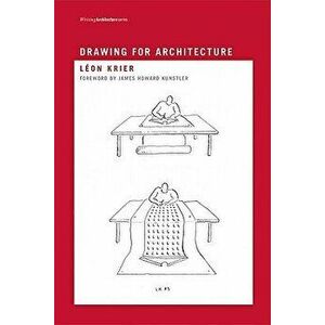 Drawing for Architecture, Paperback - Leon Krier imagine