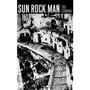 Sun Rock Man, Paperback - Cid Corman imagine