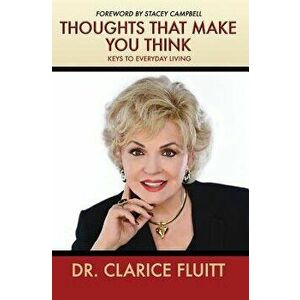 Thoughts That Make You Think: Keys to Everyday Living, Paperback - Clarice Fluitt imagine